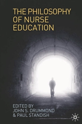 The Philosophy of Nurse Education by Drummond, John