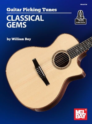 Guitar Picking Tunes - Classical Gems by Bay, William