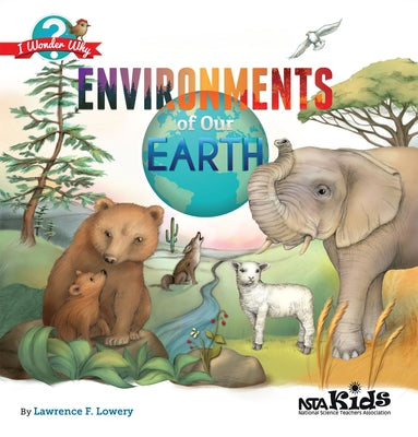 Environments of Our Earth by Lowery, Lawrence F.