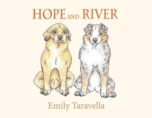 Hope and River by Taravella, Emily