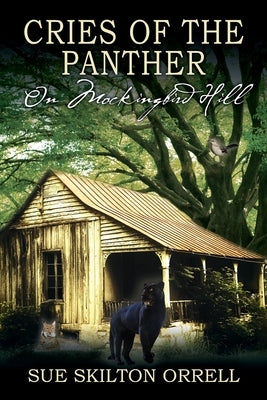 Cries of the Panther: On Mockingbird Hill by Orrell, Sue Skilton