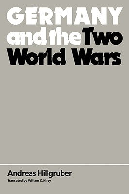 Germany and the Two World Wars by Hillgruber, Andreas