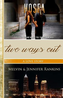 Two Ways Out: A Love Story: A Story of God's Unfailing and Redemptive Love by Rankins, Jennifer