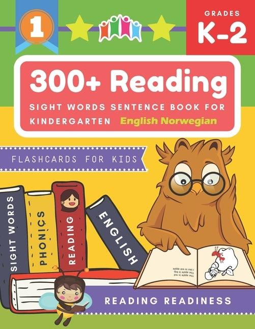 300+ Reading Sight Words Sentence Book for Kindergarten English Norwegian Flashcards for Kids: I Can Read several short sentences building games plus by Readiness, Reading