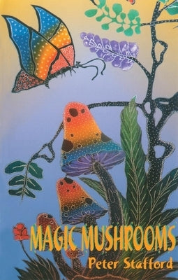 Magic Mushrooms by Stafford, Peter