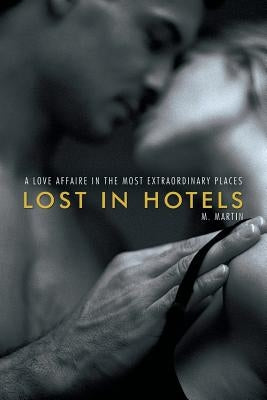 Lost in Hotels by Martin, M.
