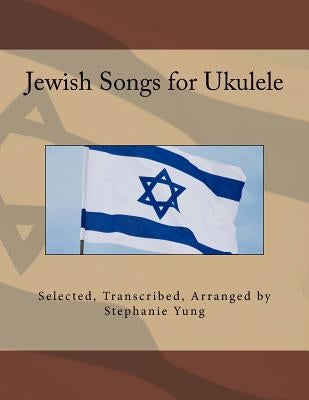 Jewish Songs for Ukulele by Yung, Stephanie