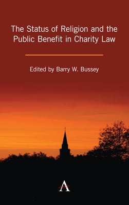 The Status of Religion and the Public Benefit in Charity Law by Bussey, Barry W.
