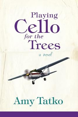 Playing Cello for the Trees by Tatko, Amy
