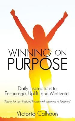 Winning on Purpose by Calhoun, Victoria