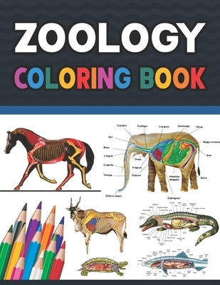 Zoology Coloring Book: Zoology Self Test Guide for Anatomy Students. Animal Art & Anatomy Workbook for Kids & Adults. Perfect Gift for Zoolog by Publication, Darjeylone
