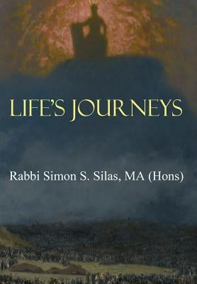 Life's Journeys by Silas, Rabbi Simon S.