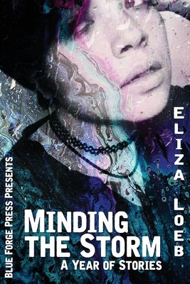 Minding the Storm by Loeb, Eliza