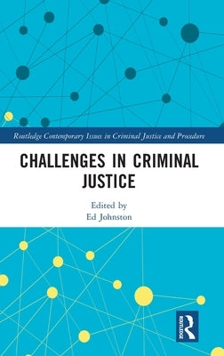 Challenges in Criminal Justice by Johnston, Ed