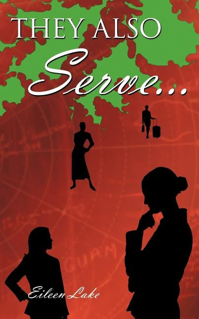 They Also Serve... by Lake, Eileen