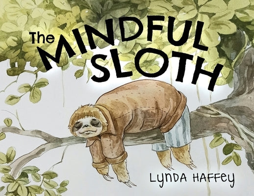 The Mindful Sloth by Haffey, Lynda