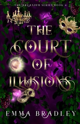 The Court Of Illusions by Bradley, Emma