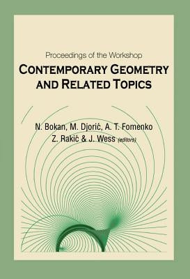 Contemporary Geometry and Related Topics, Proceedings of the Workshop by Bokan, Neda