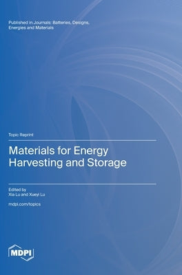 Materials for Energy Harvesting and Storage by Lu, Xia