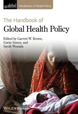 Handbook of Global Health Poli by Brown