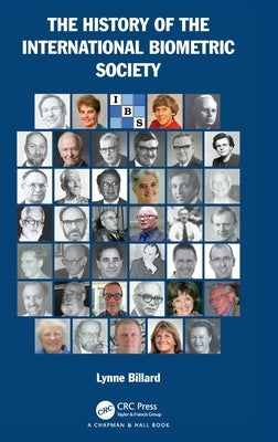 The History of the International Biometric Society by Billard, Lynne
