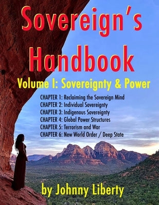 Sovereign's Handbook: Sovereignty & Power by Liberty, Johnny