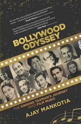 Bollywood Odyssey: The Singing Taxman's Journey Into Film Music by Mankotia, Ajay