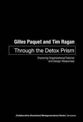 Through the Detox Prism: Exploring Organizational Failures and Design Responses by Paquet, Gilles