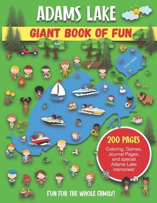 Adams Lake Giant Book of Fun: Coloring, Games, Journal Pages, and special Adams Lake Memories! by Press, Bass And Pike