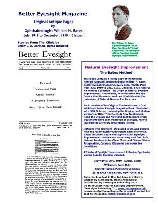 Better Eyesight Magazine - Original Antique Pages by Ophthalmologist William H. Bates - July, 1919 to December, 1919 - 6 Issues: Natural Vision Improv by Bates, William H.