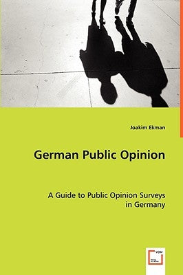 German Public Opinion by Ekman, Joakim