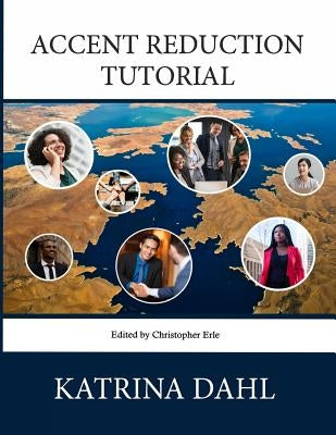 Accent Reduction Tutorial by Erle, Christopher