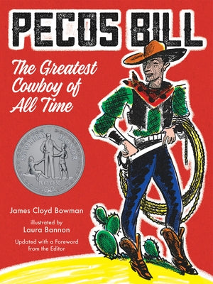 Pecos Bill: The Greatest Cowboy of All Time by Bowman, James Cloyd