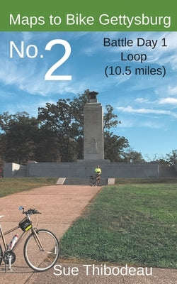 Maps to Bike Gettysburg No. 2: Battle Day 1 Loop by Thibodeau, Sue