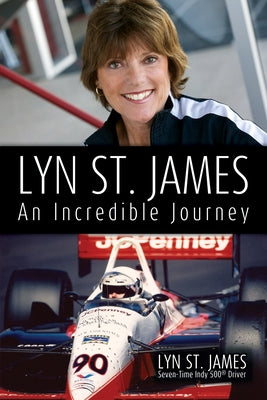 Lyn St. James -- An Incredible Journey by James, Lyn St