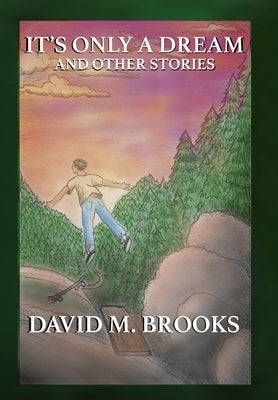 It's Only a Dream and Other Stories by Brooks, David