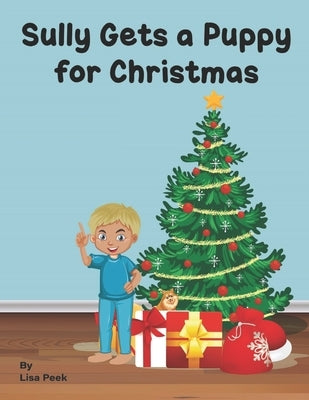Sully Gets A Puppy For Christmas by Peek, Lisa