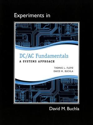 Lab Manual for DC/AC Fundamentals: A Systems Approach by Floyd, Thomas