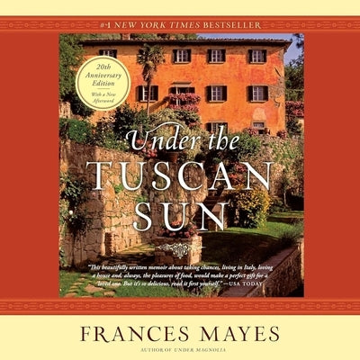 Under the Tuscan Sun: 20th-Anniversary Edition by Mayes, Frances
