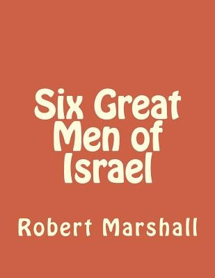 Six Great Men of Israel by Marshall, Robert John