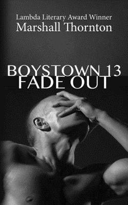 Boystown 13: Fade Out by Thornton, Marshall
