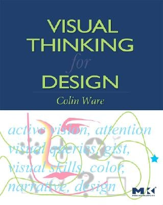 Visual Thinking for Design by Ware, Colin