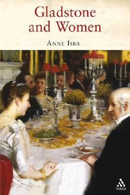 Gladstone and Women by Isba, Anne