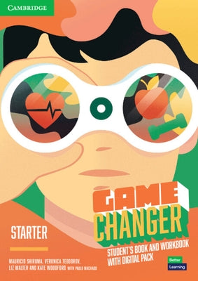 Game Changer Starter Student's Book and Workbook with Digital Pack by Shiroma, Mauricio