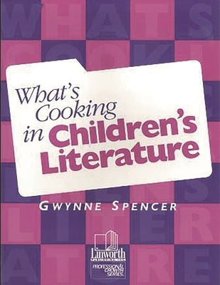 What's Cooking in Children's Literature by Spencer, Gwynne