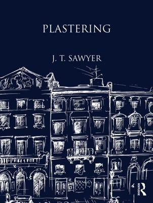 Plastering by Sawyer, J. T.