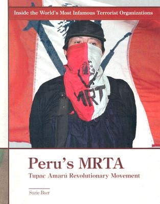 Peru's MRTA: Tupac Amaru Revolutionary Movement by Baer, Suzie