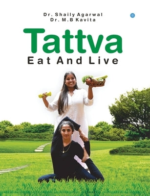 Tattva - Eat And Live by Agarwal, Shaily