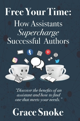 Free Your Time: How Assistants Supercharge Successful Authors by Carr, Martha