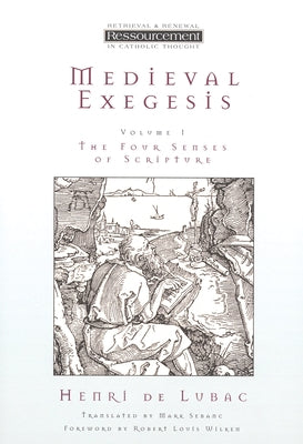 Medieval Exegesis, Vol. 1: The Four Senses of Scripture by De Lubac, Henri